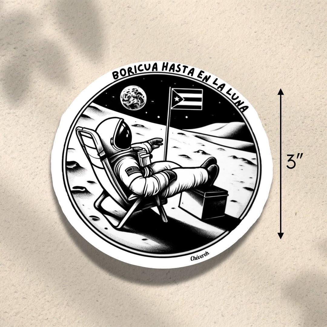Chévereh Boricua Hasta en la Luna astronaut sticker on the moon, 3" waterproof vinyl.