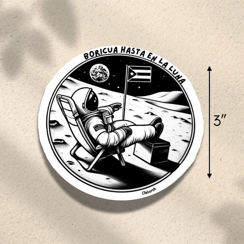Chévereh Boricua Hasta en la Luna astronaut sticker on the moon, 3" waterproof vinyl.