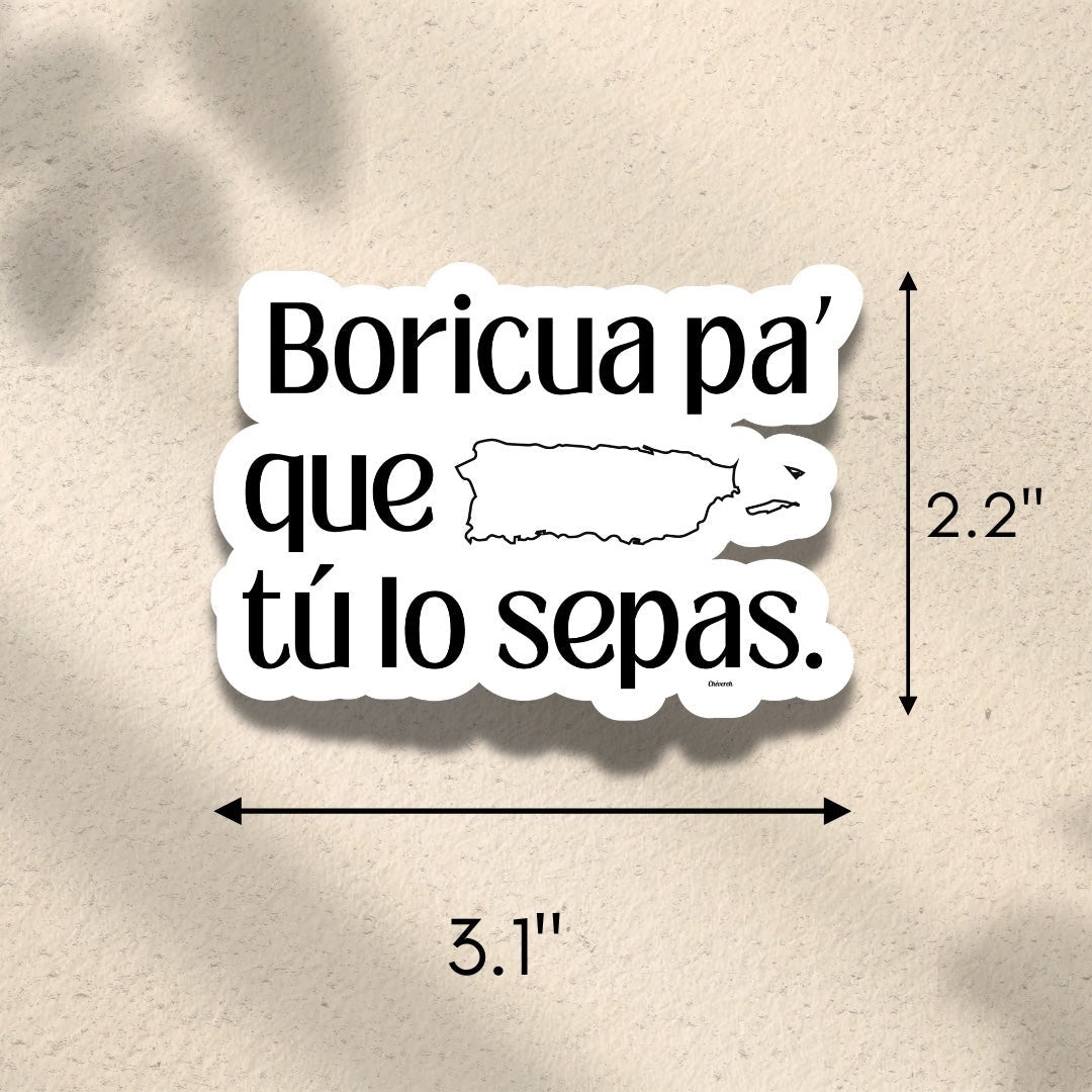 Chévereh Boricua Pa Que Tú Lo Sepas vinyl sticker with Puerto Rico island silhouette. Waterproof, glossy finish.
