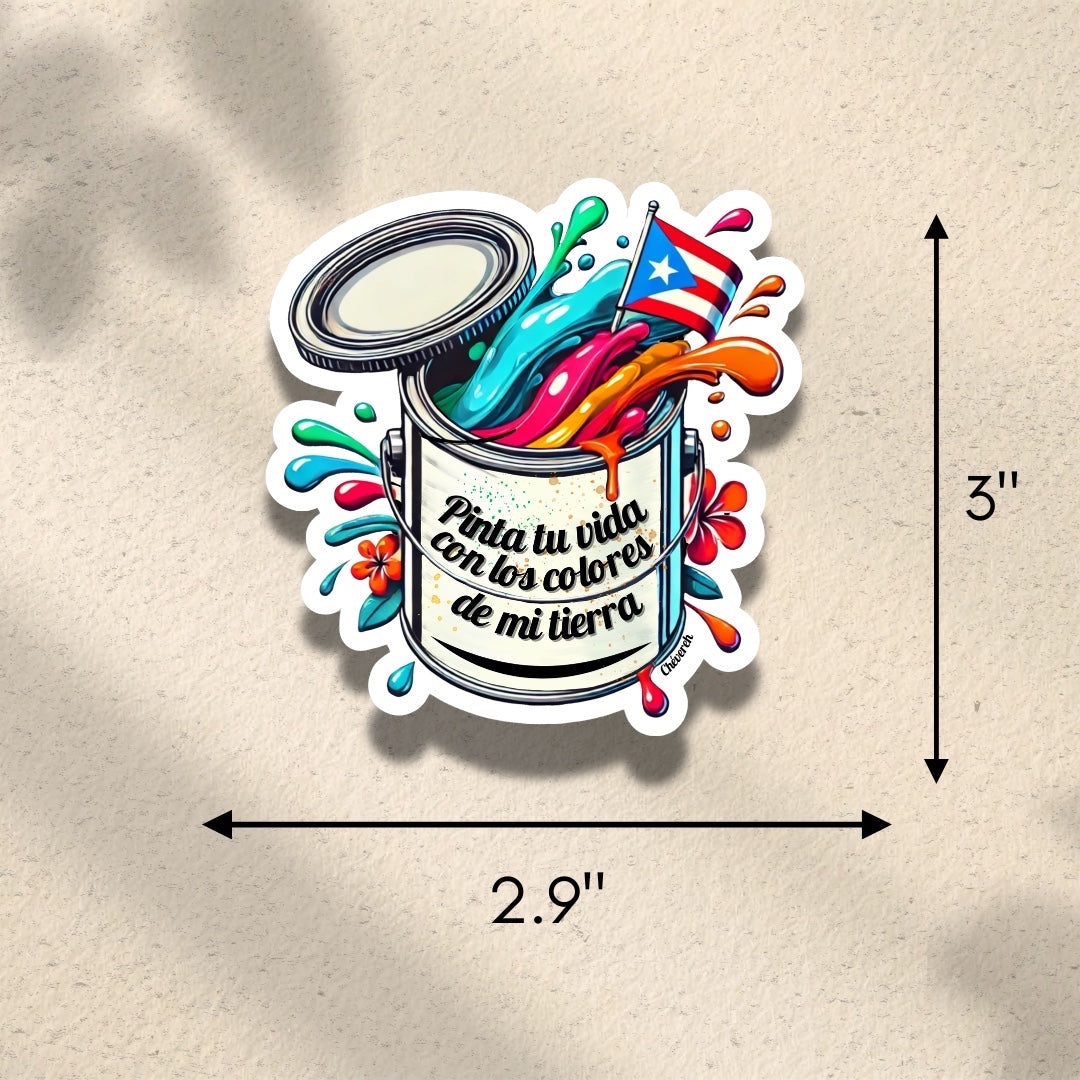 Chévereh Pinta tu Vida vinyl sticker featuring a paint can overflowing with colorful paint and a Puerto Rican flag. Waterproof, glossy finish.