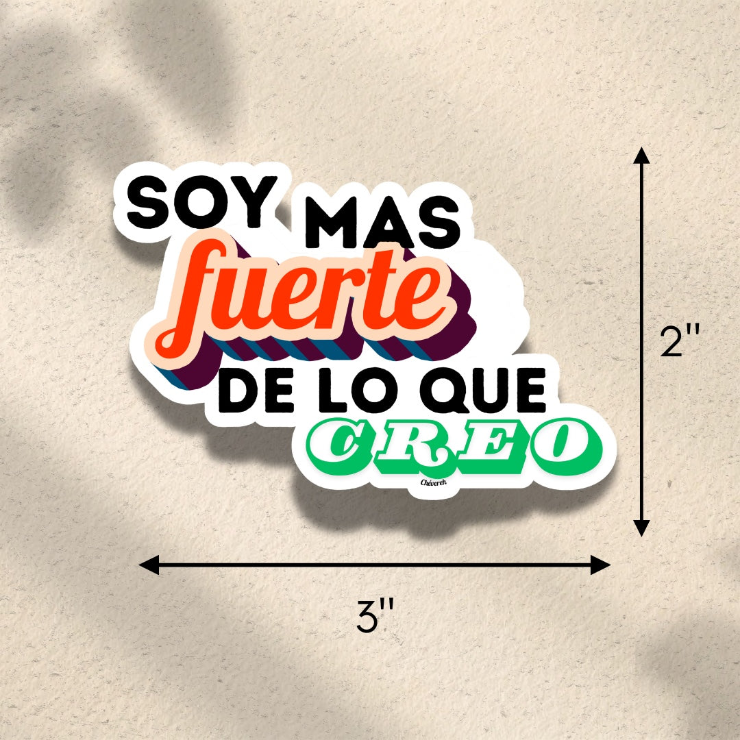 Chévereh Soy Mas Fuerte De Lo Que Creo vinyl sticker with colorful typography. Waterproof and glossy finish.